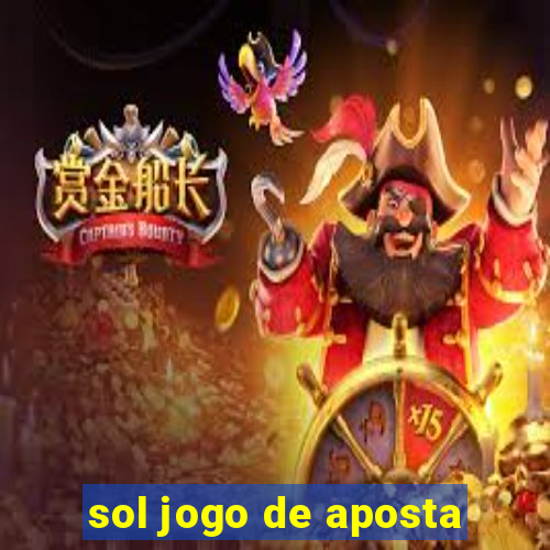 sol jogo de aposta
